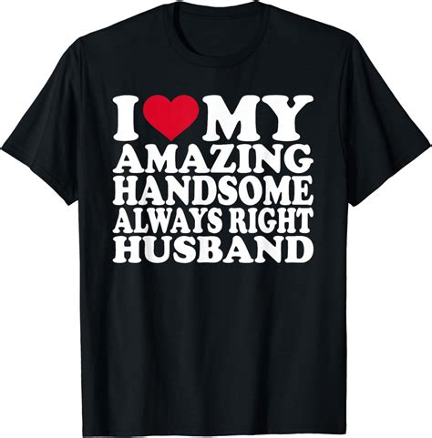 I Love My Amazing Husband Marriage Funny Love Hot Husband T Shirt Mens T Shirtblackwomenfunny