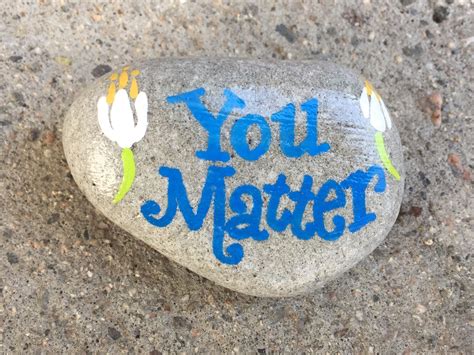 You Matter Hand Painted Rock By Caroline Painted Rocks Hand