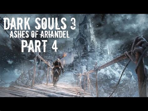 Dark Souls Dlc Ashes Of Ariandel Gameplay Walkthrough Part Snowy