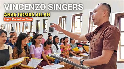 Anak Domba Allah Vincenzo Singers Lagu Klodoaldus Thius YouTube