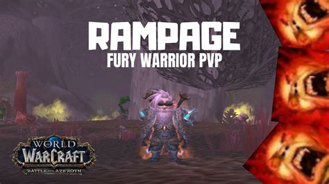 RAMPAGE Bfa Fury Warrior Pvp 8 0 1 YouTube