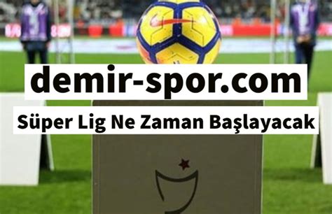 S Per Lig Ne Zaman Ba Layacak Adana Demirspor