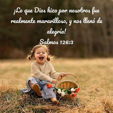 Salmos 126 3 Lo Que Dios Hizo Por Nosotros Fue Realmente Maravilloso