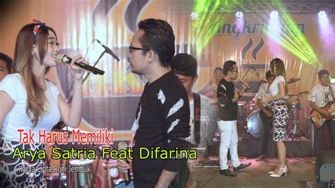 Arya Satria Feat Difarina Indra Tak Harus Memiliki Dangdut