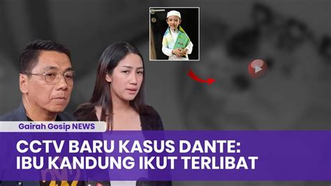 Cctv Baru Bukan Hanya Ya Ternyata Ibu Kandung Dante Terlibat Tamara