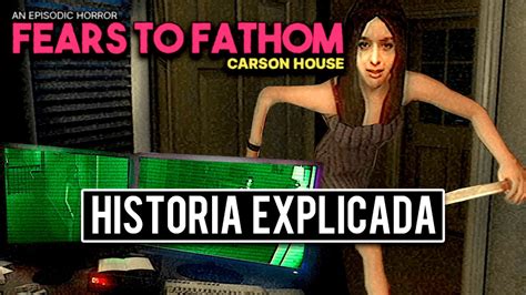 Fears To Fathom Carson House Te EXPLICO SU HISTORIA YouTube