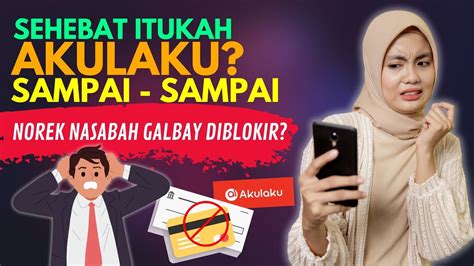 SEHEBAT ITUKAH AKULAKU REKENING NASABAH GALBAY DIBLOKIR YouTube