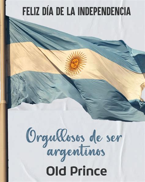 Old Prince - 🇦🇷 Feliz Día de la Independencia Hoy... | Facebook
