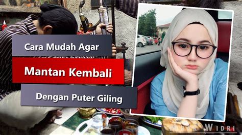 Keampuhan Ajian Ilmu Puter Giling Sukma Untuk Mengembalikan Mantan