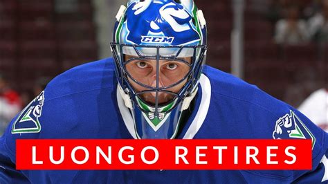 Vancouver Canucks Vlog Goaltender Roberto Luongo Retires After 19