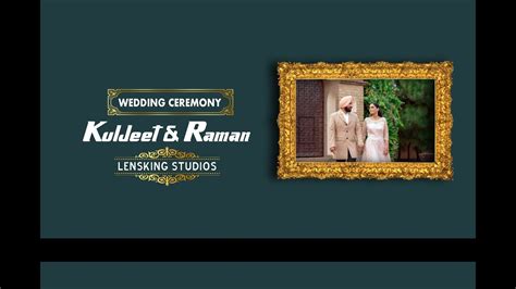 Wedding Ceremony Kuljeet Raman Lensking Studios YouTube