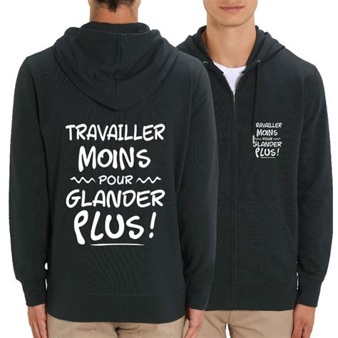 Sweat Homme Zipp Capuche Coton Bio Travailler Moins Pour Glander Plus