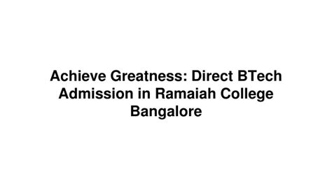 Ppt Achieve Greatness Direct Btech Admission In Ramaiah College