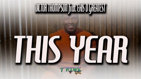 Victor Thompson Feat Ehis D Greatest This Year Blessings Lyrics