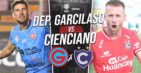 Deportivo Garcilaso Vs Cienciano En Vivo Por Internet Via Liga 1 Max Directv Horario Hora