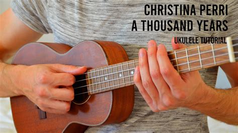 Christina Perri A Thousand Years Easy Ukulele Tutorial With Chords Lyrics Youtube