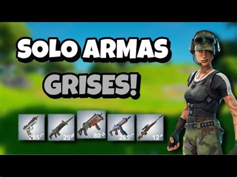 Fortnite Pero Solo Con Armas Grises Youtube