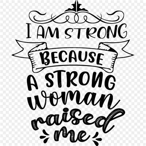 I Am Strong Because A Woman Raised Me Woman Drawing Woman Sketch