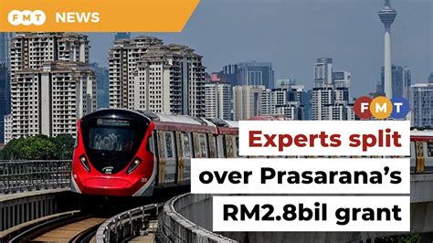 Experts Split Over Rm Bil Grant To Improve Prasaranas Services Youtube