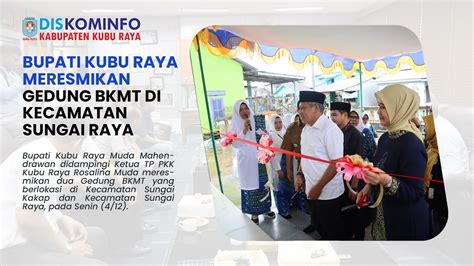 BUPATI KUBU RAYA RESMIKAN GEDUNG BKMT DI KECAMATAN SUNGAI RAYA YouTube