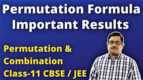 Permutation Formula Important Results Permutation And Combination Class 11 Cbsejee Youtube