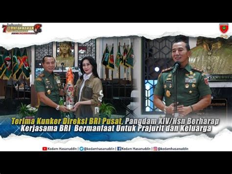 Kunker Direksi Bri Pusat Pangdam Xiv Hsn Harap Kerjasama Bri