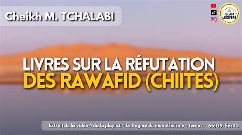 Livres Sur La R Futation Des Rawafid Chiites Cheikh M Tchalabi