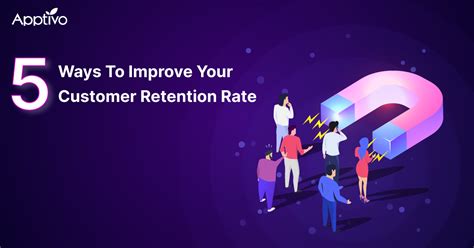 5 Ways To Improve Your Customer Retention Rate