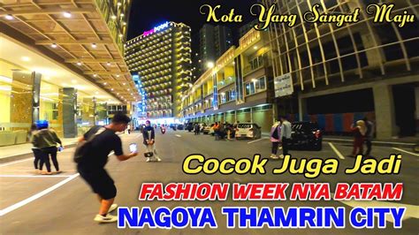 KONDISI MALAM RAMAI DI NAGOYA THAMRIN CITY BATAM COCOK JUGA JADI