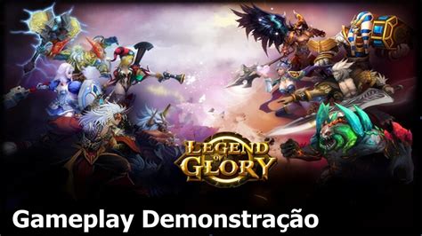 Legend Of Glory Gameplay Demonstração Youtube