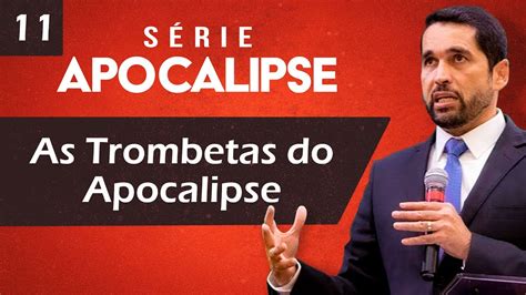 As Trombetas do Apocalipse Paulo Junior Série de Apocalipse 11