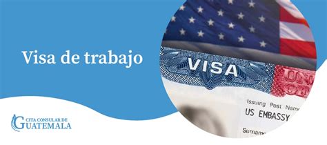 Visas De Trabajo Para USA En Guatemala Requisitos Y Pasos