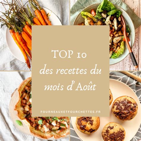 Top Des Recettes Du Mois Daout Fourneaux Et Fourchettes