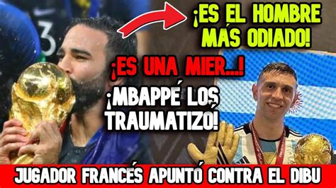 💣jugador FrancÉs Apunta Con Todo Contra El Dibu MartÍnez Es El Hombre