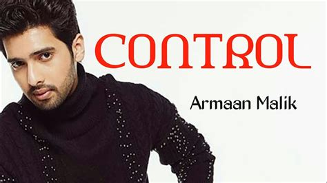 Armaan Malik- Control ( lyrics) - YouTube