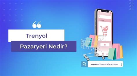 Trendyol Pazaryeri Nedir E Ticaret Sitesi