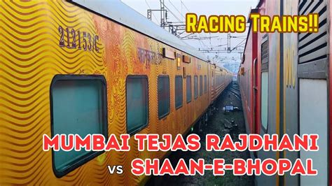 Epic Train Race Mumbai Tejas Rajdhani Vs Shaan E Bhopal Express 🔥 Indianrailways Youtube