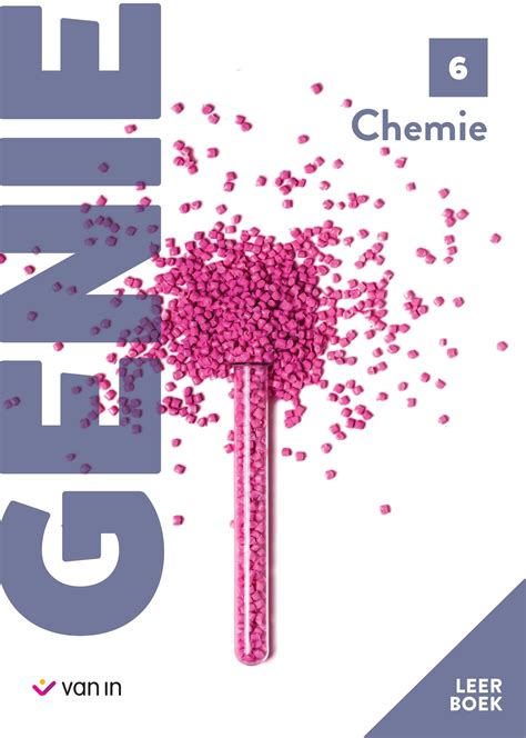 GENIE Chemie 6 Leerboek Inkijkexemplaar By VAN IN Issuu