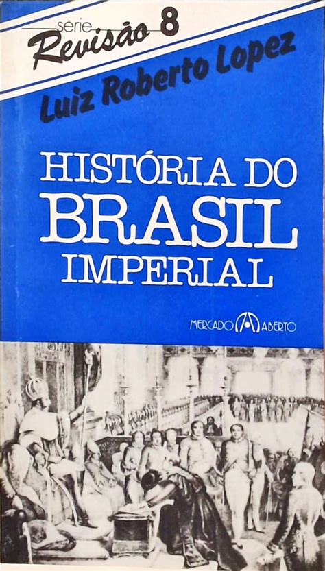 Hist Ria Do Brasil Contempor Neo Luiz Roberto Lopez Tra A Livraria