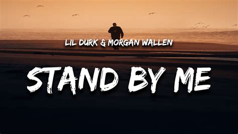 Stand By Me Feat Morgan Wallen Lil Durk Song Lyrics Music Videos