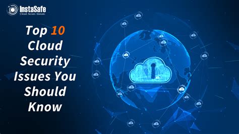 Top 10 Cloud Security Issues You Should Know Instasafe Blog