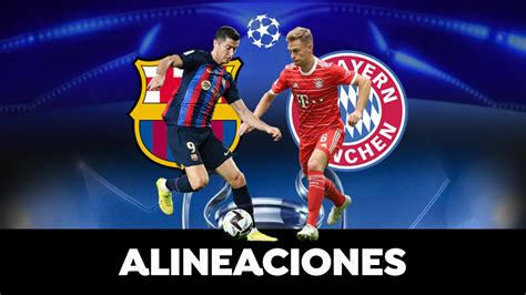 Alineación Oficial Del Barcelona Hoy Contra El Bayern De Múnich En La Champions League