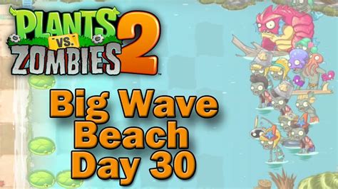 Plants Vs Zombies 2 Big Wave Beach Day 30 2019 YouTube