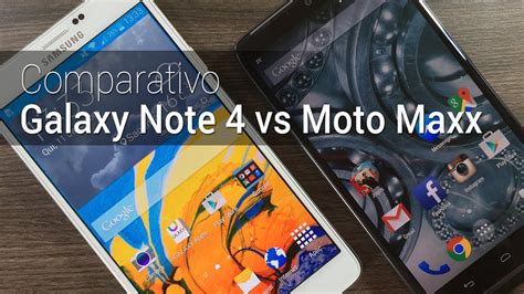 Comparativo Galaxy Note 4 Vs Moto Maxx Tudocelular YouTube