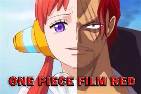 One Piece Film Red Terbongkar Rahasia Shanks Sebenarnya Serta