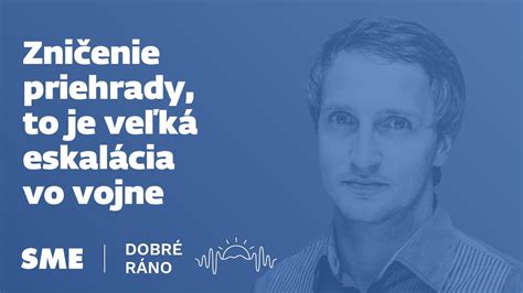 Dobré ráno Zničenie priehrady to je veľká eskalácia vo vojne 7 6