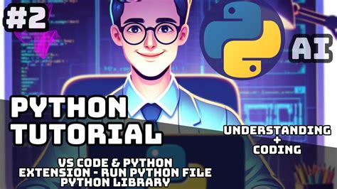 Python Tutorial Installation Vs Code And Run Python Python Library