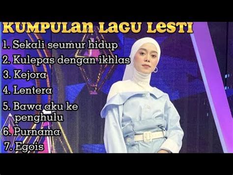 Kumpulan Full Lagu Lesti Kejora Sekali Seumur Hidup Terbaru