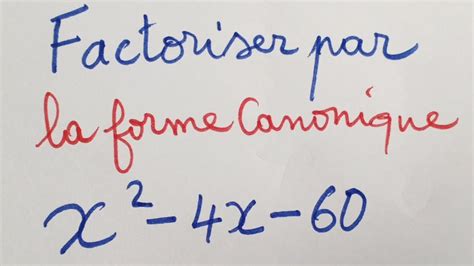 Factoriser Par La Forme Canonique Factoriser En Utilisant La Forme