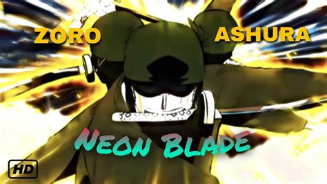 Zoro Ashura Edit Neon Blade Edit AMV YouTube